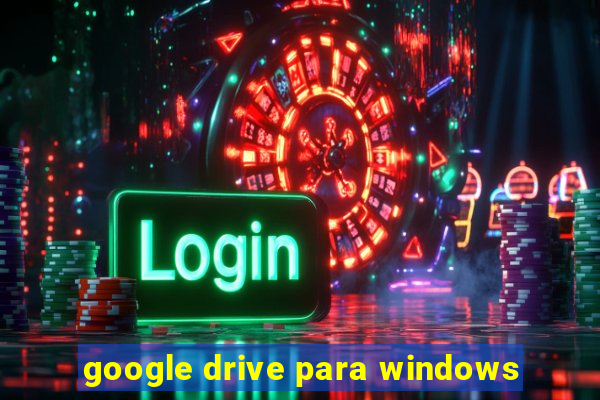 google drive para windows